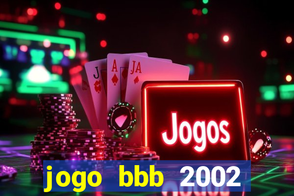 jogo bbb 2002 download android